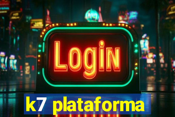 k7 plataforma
